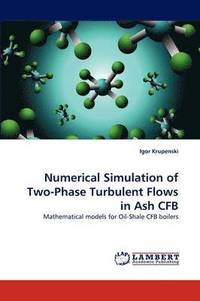 bokomslag Numerical Simulation of Two-Phase Turbulent Flows in Ash Cfb