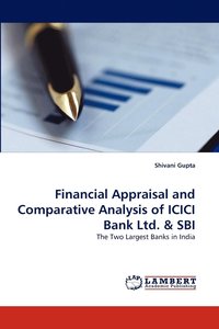 bokomslag Financial Appraisal and Comparative Analysis of ICICI Bank Ltd. & SBI