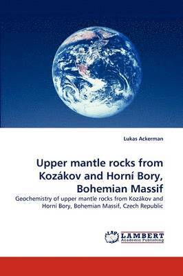 Upper Mantle Rocks from Kozakov and Horni Bory, Bohemian Massif 1