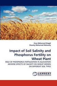 bokomslag Impact of Soil Salinity and Phosphorus Fertility on Wheat Plant