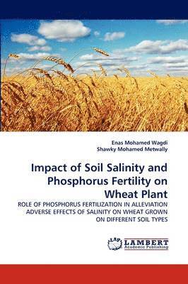 Impact of Soil Salinity and Phosphorus Fertility on Wheat Plant 1