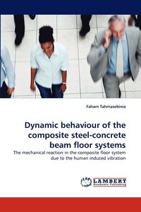 bokomslag Dynamic Behaviour of the Composite Steel-Concrete Beam Floor Systems