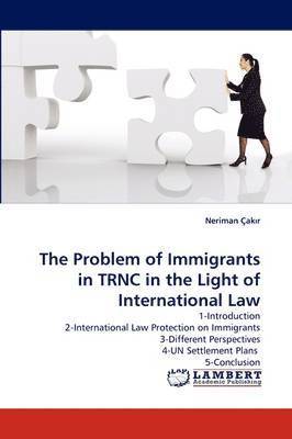 bokomslag The Problem of Immigrants in Trnc in the Light of International Law
