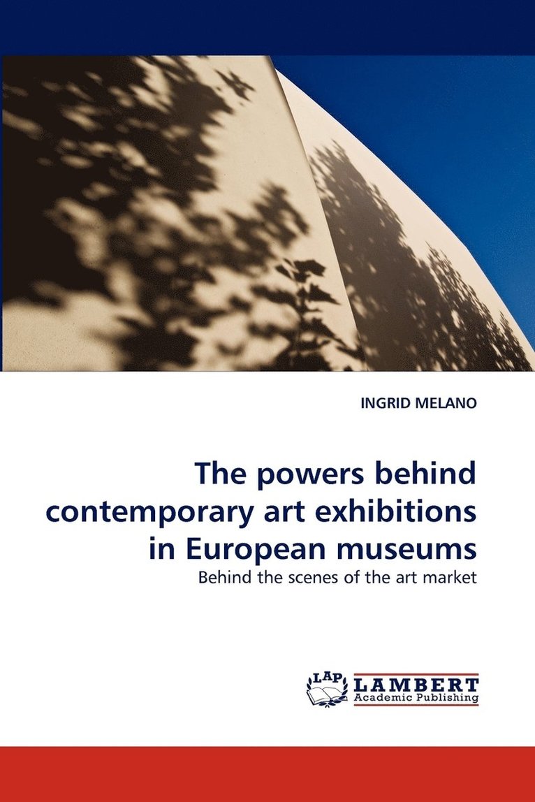 The Powers Behind Contemporary Art Exhibitions in European Museums 1