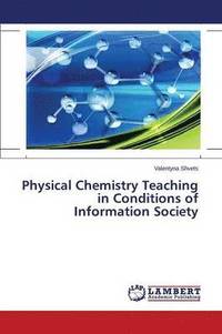 bokomslag Physical Chemistry Teaching in Conditions of Information Society