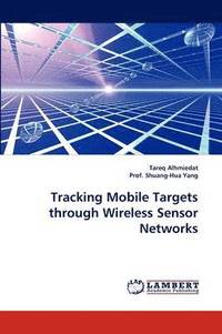 bokomslag Tracking Mobile Targets through Wireless Sensor Networks