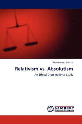 Relativism vs. Absolutism 1