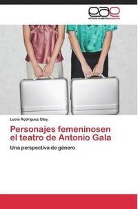 bokomslag Personajes femeninosen el teatro de Antonio Gala
