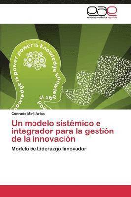 bokomslag Un modelo sistmico e integrador para la gestin de la innovacin