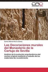 bokomslag Las Decoraciones murales del Monasterio de la Cartuja de Sevilla