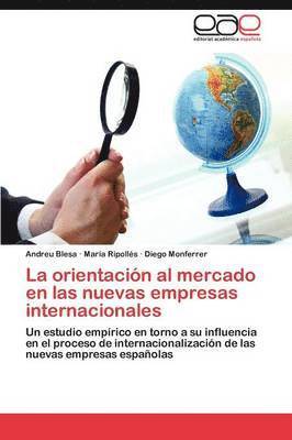 bokomslag La Orientacion Al Mercado En Las Nuevas Empresas Internacionales
