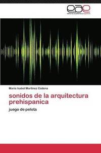 bokomslag sonidos de la arquitectura prehispanica