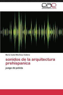 sonidos de la arquitectura prehispanica 1