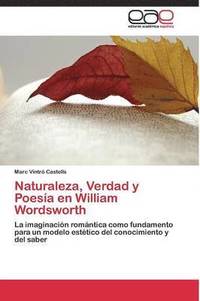 bokomslag Naturaleza, Verdad y Poesa en William Wordsworth