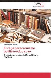 bokomslag El regeneracionismo poltico-educativo