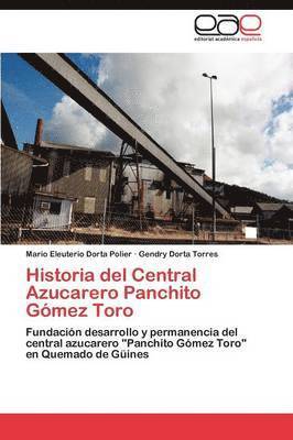 bokomslag Historia del Central Azucarero Panchito Gomez Toro