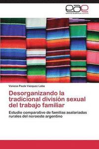 bokomslag Desorganizando la tradicional divisin sexual del trabajo familiar