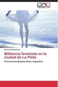 bokomslag Militancia feminista en la ciudad de La Plata