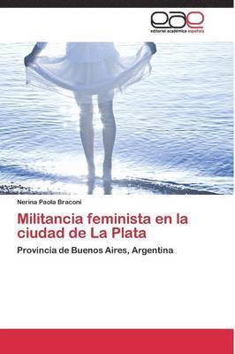 bokomslag Militancia feminista en la ciudad de La Plata
