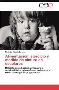 bokomslag Alimentacion, Ejercicio y Medida de Cintura En Escolares