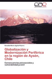 bokomslag Globalizacion y Modernizacion Periferica En La Region de Aysen, Chile