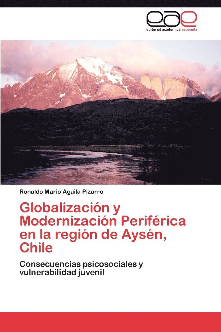 Globalizacion y Modernizacion Periferica En La Region de Aysen, Chile 1