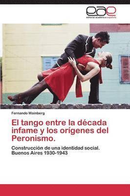 El tango entre la dcada infame y los orgenes del Peronismo. 1
