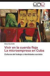 bokomslag Vivir en la cuerda floja La microempresa en Cuba