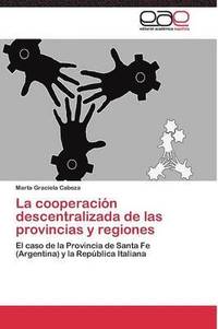 bokomslag La cooperacin descentralizada de las provincias y regiones