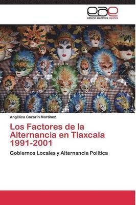 Los Factores de la Alternancia en Tlaxcala 1991-2001 1