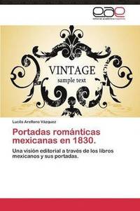 bokomslag Portadas romnticas mexicanas en 1830.