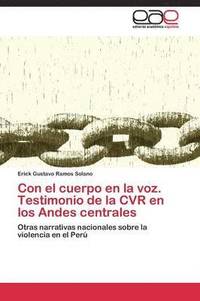 bokomslag Con el cuerpo en la voz. Testimonio de la CVR en los Andes centrales