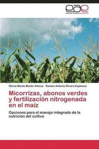 bokomslag Micorrizas, abonos verdes y fertilizacin nitrogenada en el maz