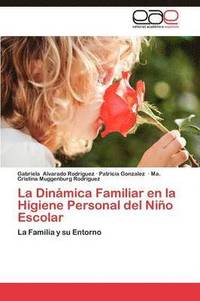 bokomslag La Dinamica Familiar En La Higiene Personal del Nino Escolar