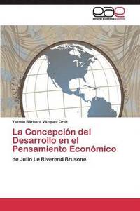 bokomslag La Concepcin del Desarrollo en el Pensamiento Econmico