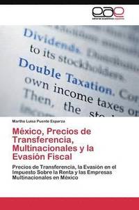 bokomslag Mxico, Precios de Transferencia, Multinacionales y la Evasin Fiscal