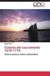 bokomslag Colonia del sacramento 1678-1778
