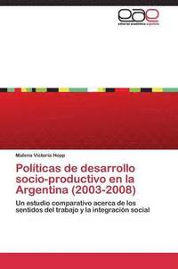 bokomslag Polticas de desarrollo socio-productivo en la Argentina (2003-2008)