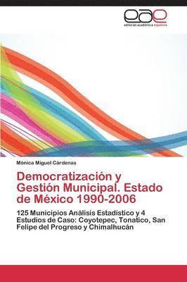 Democratizacin y Gestin Municipal. Estado de Mxico 1990-2006 1