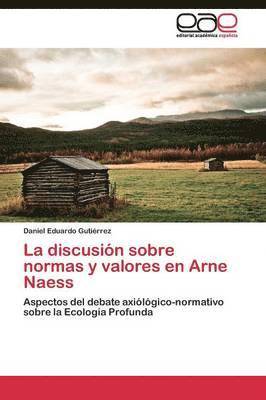La discusin sobre normas y valores en Arne Naess 1