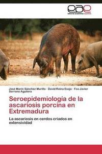 bokomslag Seroepidemiologa de la ascariosis porcina en Extremadura