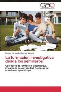 bokomslag La Formacion Investigativa Desde Los Semilleros