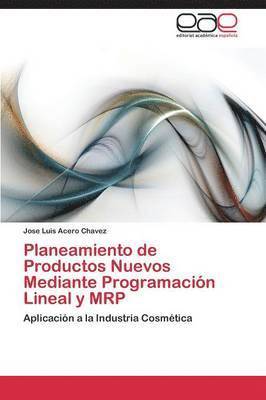 bokomslag Planeamiento de Productos Nuevos Mediante Programacin Lineal y MRP