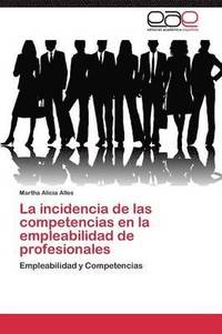 bokomslag La incidencia de las competencias en la empleabilidad de profesionales
