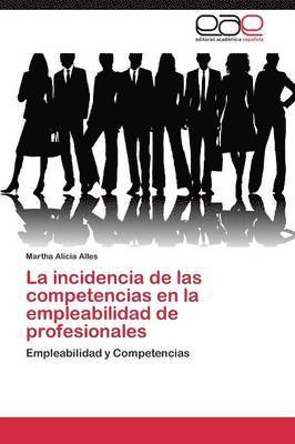 La incidencia de las competencias en la empleabilidad de profesionales 1