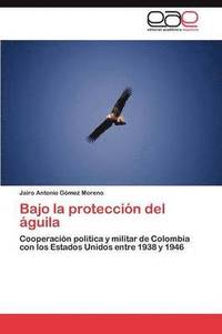 bokomslag Bajo La Proteccion del Aguila
