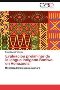 bokomslag Evaluacion Preliminar de La Lengua Indigena Baniwa En Venezuela