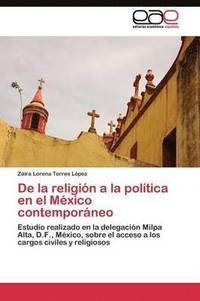 bokomslag De la religin a la poltica en el Mxico contemporneo