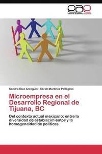 bokomslag Microempresa en el Desarrollo Regional de Tijuana, BC