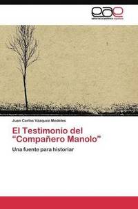 bokomslag El Testimonio del &quot;Compaero Manolo&quot;